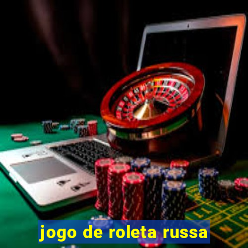 jogo de roleta russa